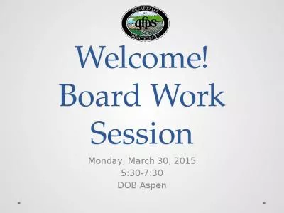 Welcome! Board Work Session