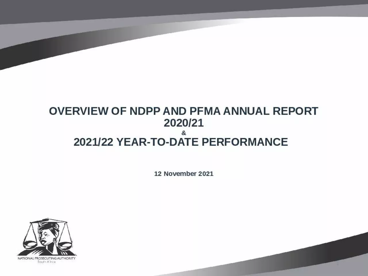 PPT-OVERVIEW OF NDPP AND PFMA ANNUAL REPORT 2020/21 & 2021/22 YEAR-TO-DATE PERFORMANCE 12