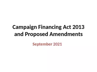 Campaign Financing Act 2013 and Proposed Amendments