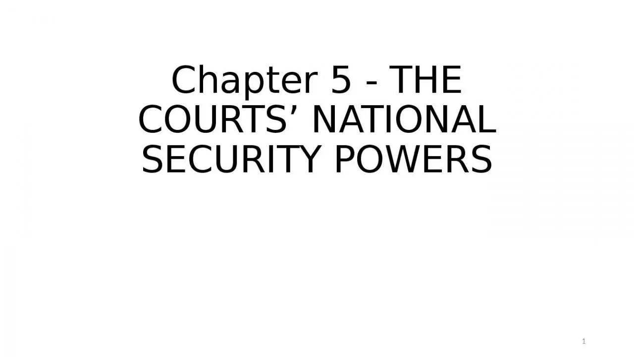 PPT-Chapter 5 - THE COURTS NATIONAL SECURITY POWERS