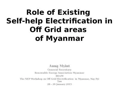 Role of Existing  Self-help Electrification in Off Grid areas  of Myanmar