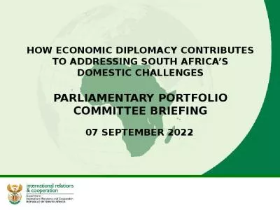 HOW ECONOMIC DIPLOMACY CONTRIBUTES TO ADDRESSING SOUTH AFRICA S DOMESTIC CHALLENGES PARLIAMENTARY PORTFOLIO COMMITTEE BRIEFING