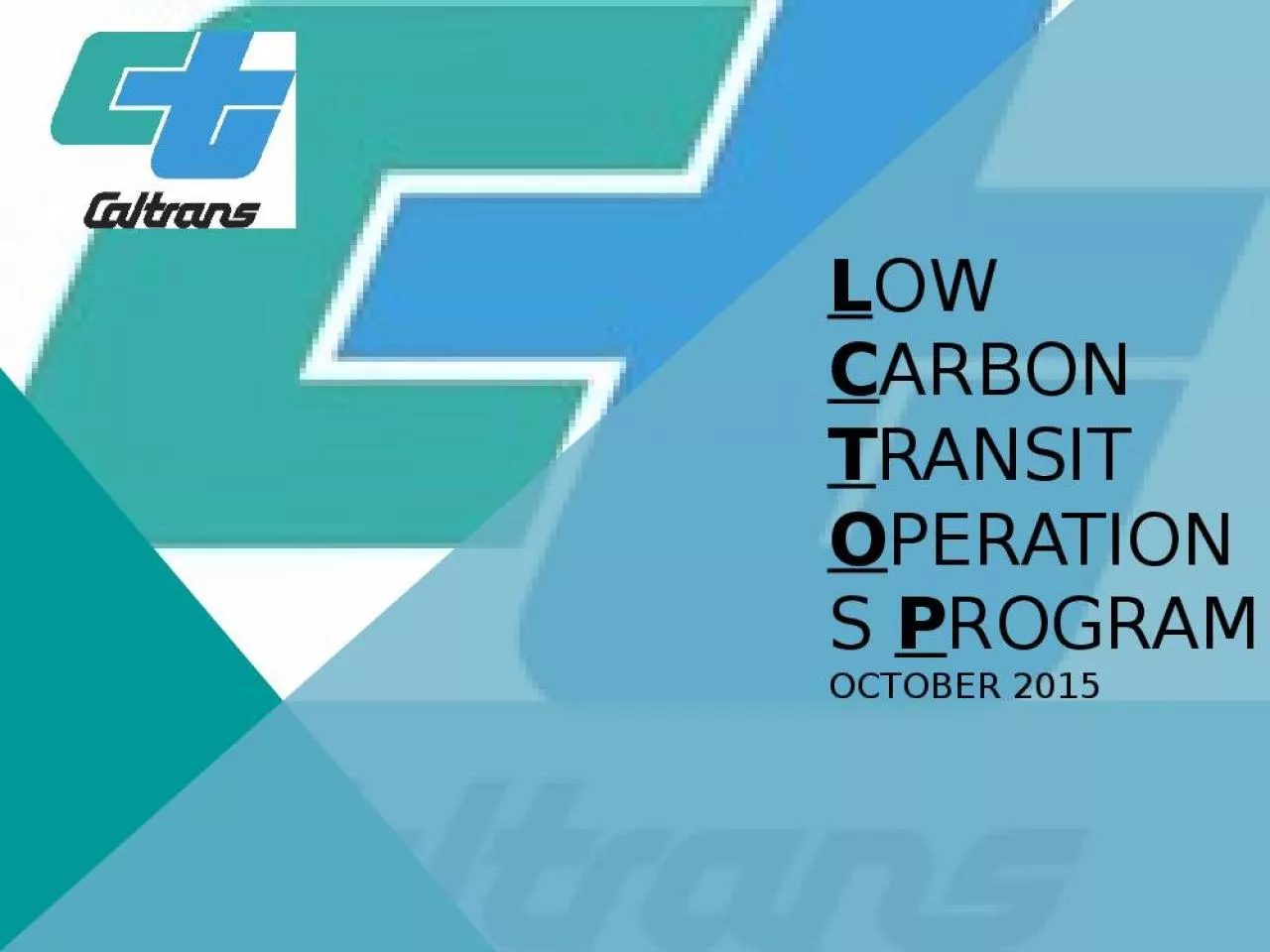 PPT-LOW CARBON TRANSIT OPERATIOnS PROGRAM October 2015