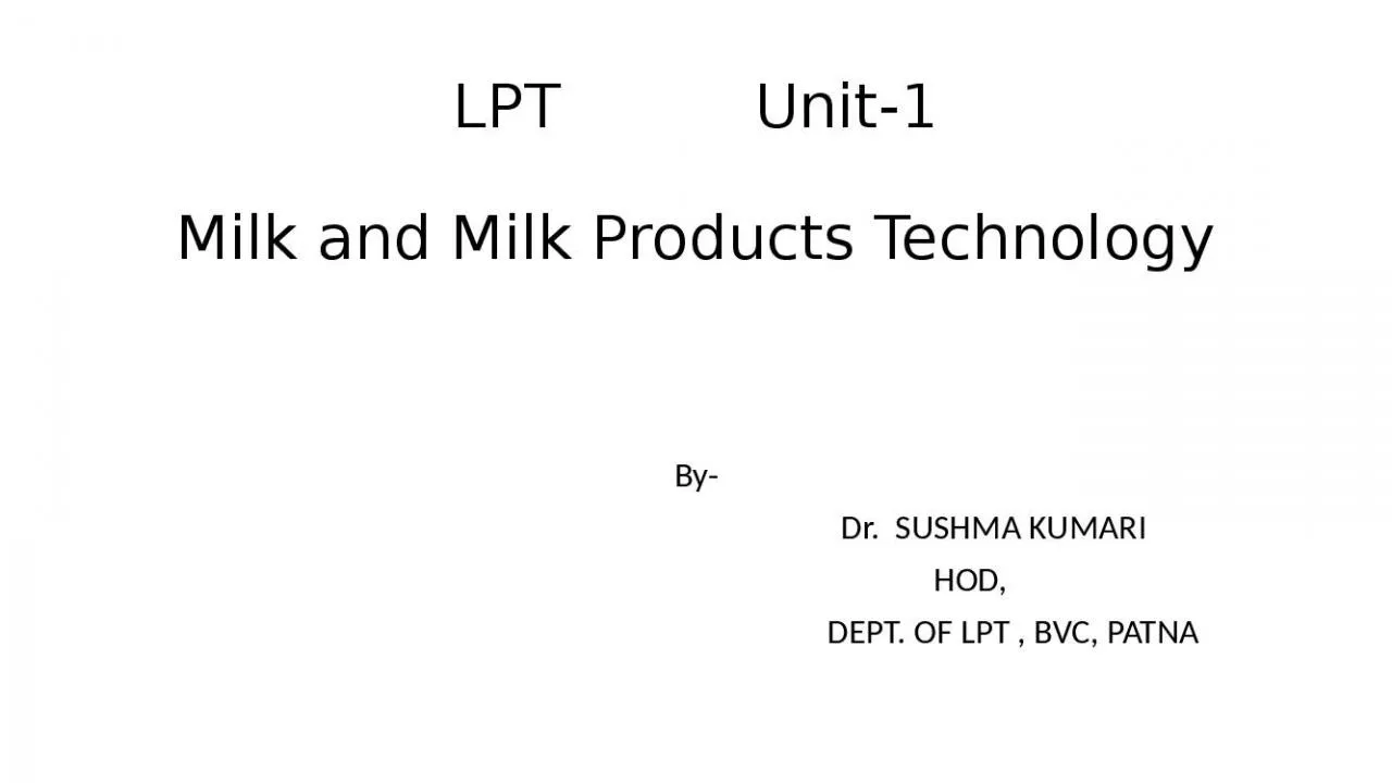 PPT-LPT Unit-1 Milk and Milk Products Technology