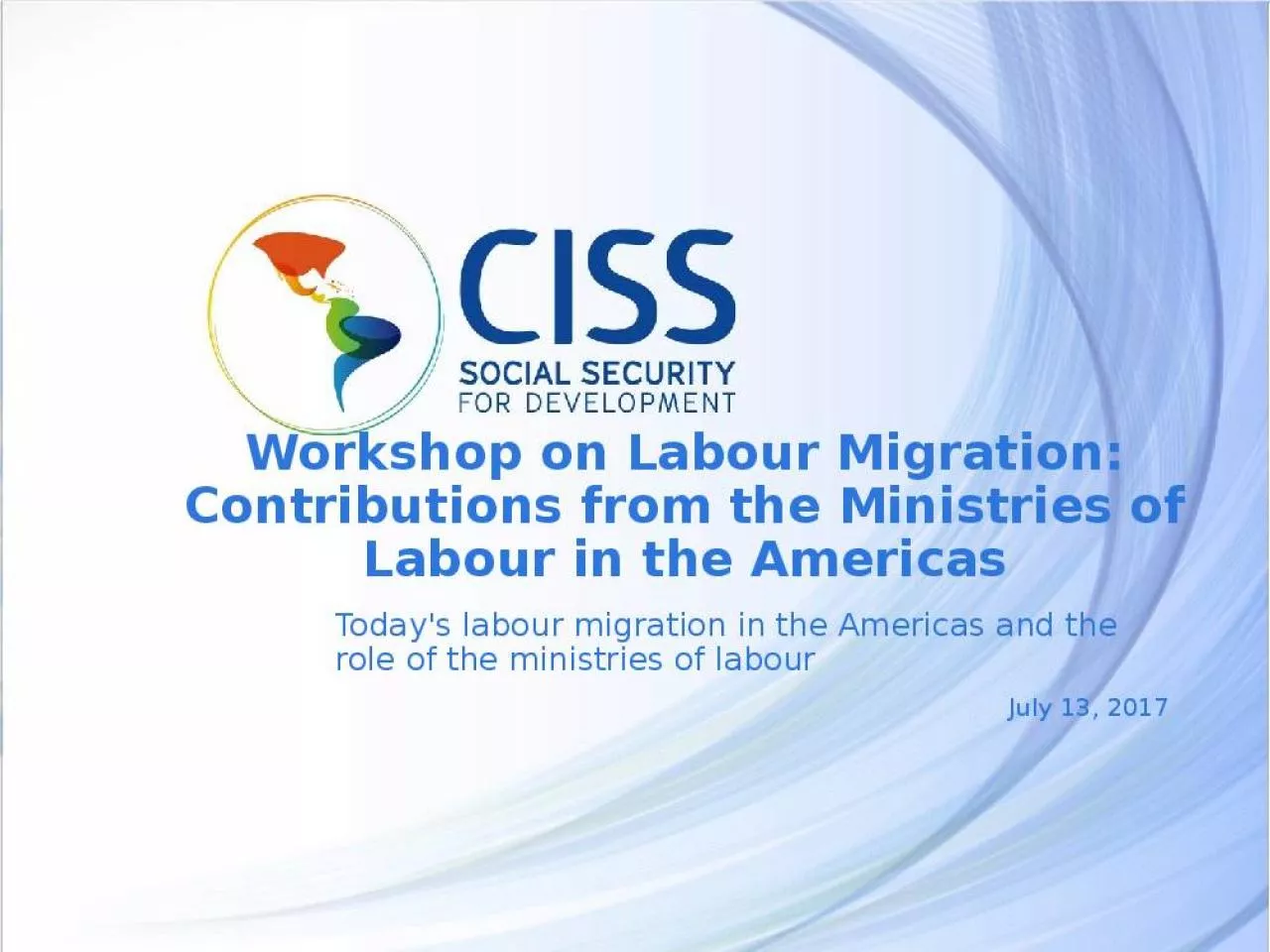 PPT-Workshop on Labour Migration: Contributions from the Ministries of Labour in the Americas