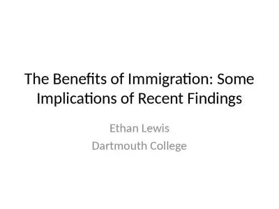 The Benefits of Immigration: Some Implications of Recent Findings