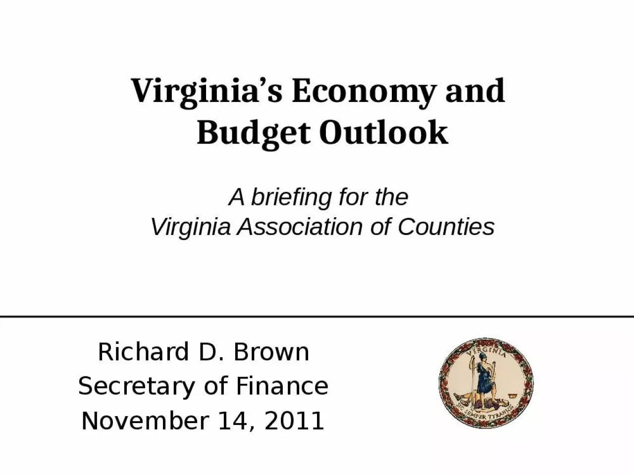 PPT-Virginia s Economy and Budget Outlook A briefing for the Virginia Association of Counties