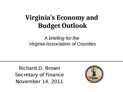 Virginia s Economy and  Budget Outlook A briefing for the  Virginia Association of Counties