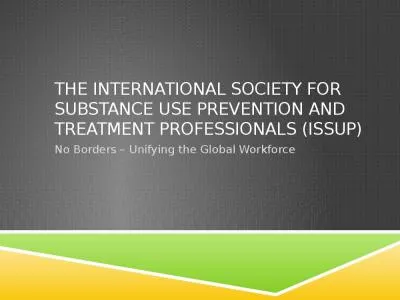 The International society for substance use prevention and treatment professionals (ISSUP)