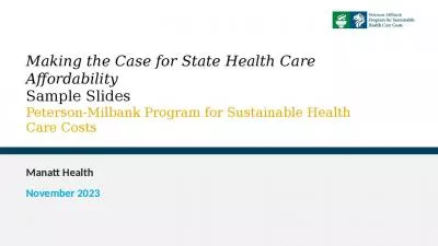 Making the Case for State Health Care Affordability Sample Slides Peterson-Milbank Program for Sustainable Health Care Costs