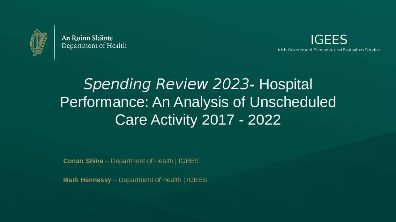 PPT-Spending Review 2023- Hospital Performance: An Analysis of Unscheduled Care Activity 2017