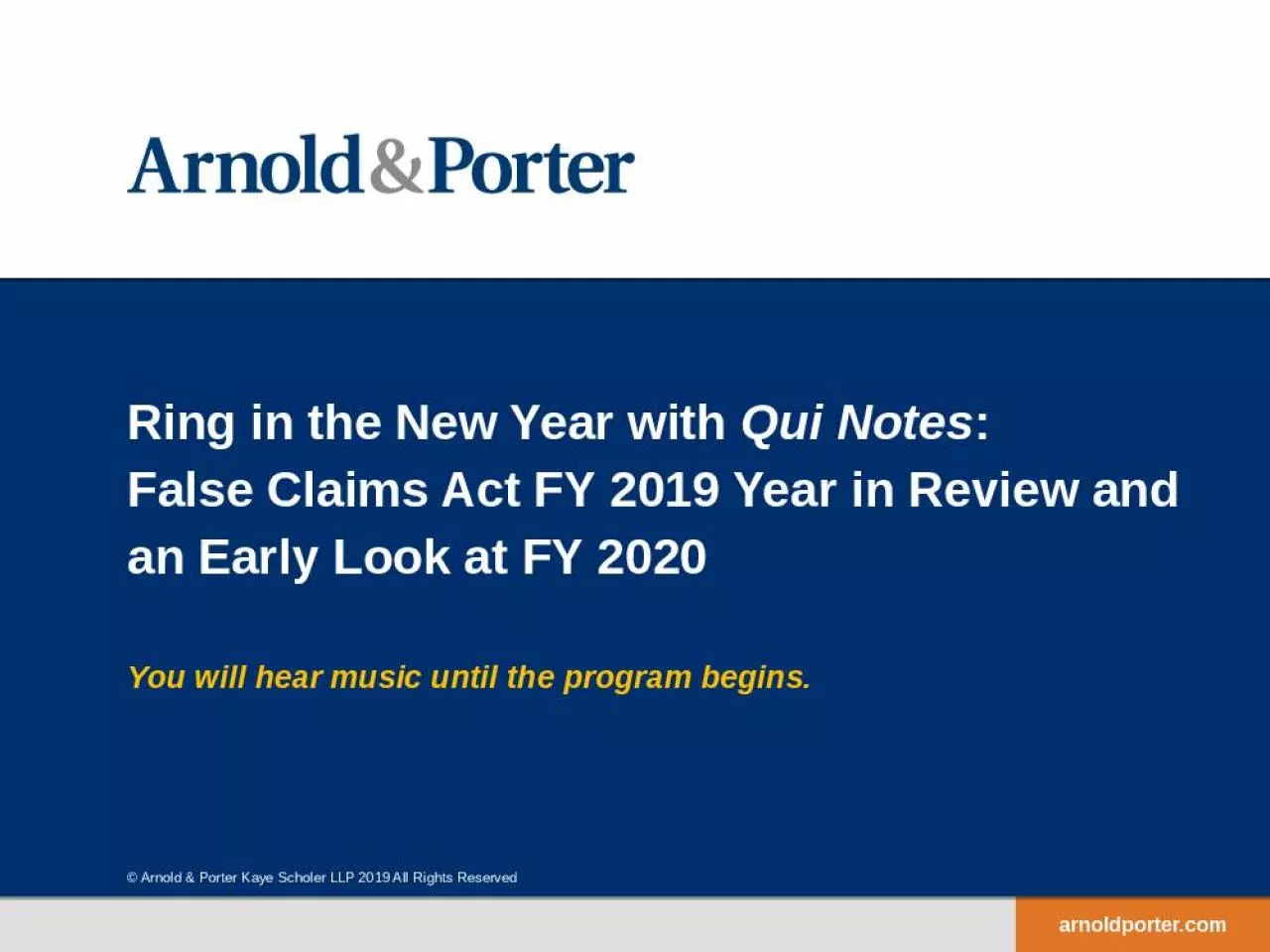 PPT-Ring in the New Year with Qui Notes: False Claims Act FY 2019 Year in Review and an Early