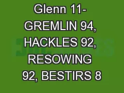 and phonies*  Glenn 11- GREMLIN 94, HACKLES 92, RESOWING 92, BESTIRS 8
