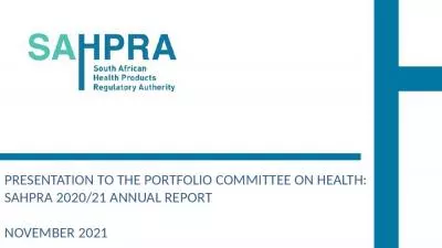 PRESENTATION TO THE PORTFOLIO COMMITTEE ON HEALTH: SAHPRA 2020/21 ANNUAL REPORT NOVEMBER 2021