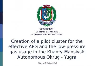 Creation of a pilot cluster for the effective APG and the low-pressure gas usage in the Khanty-Mansiysk Autonomous Okrug - Yugra