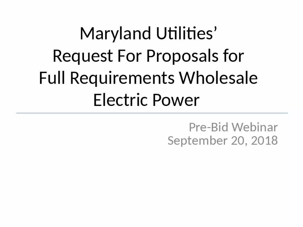 PPT-Maryland Utilities Request For Proposals for Full Requirements Wholesale Electric Power