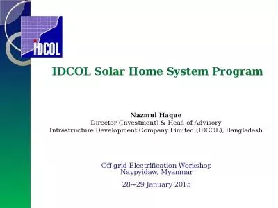 Nazmul Haque Director (Investment) & Head of Advisory Infrastructure Development Company Limited (IDCOL), Bangladesh