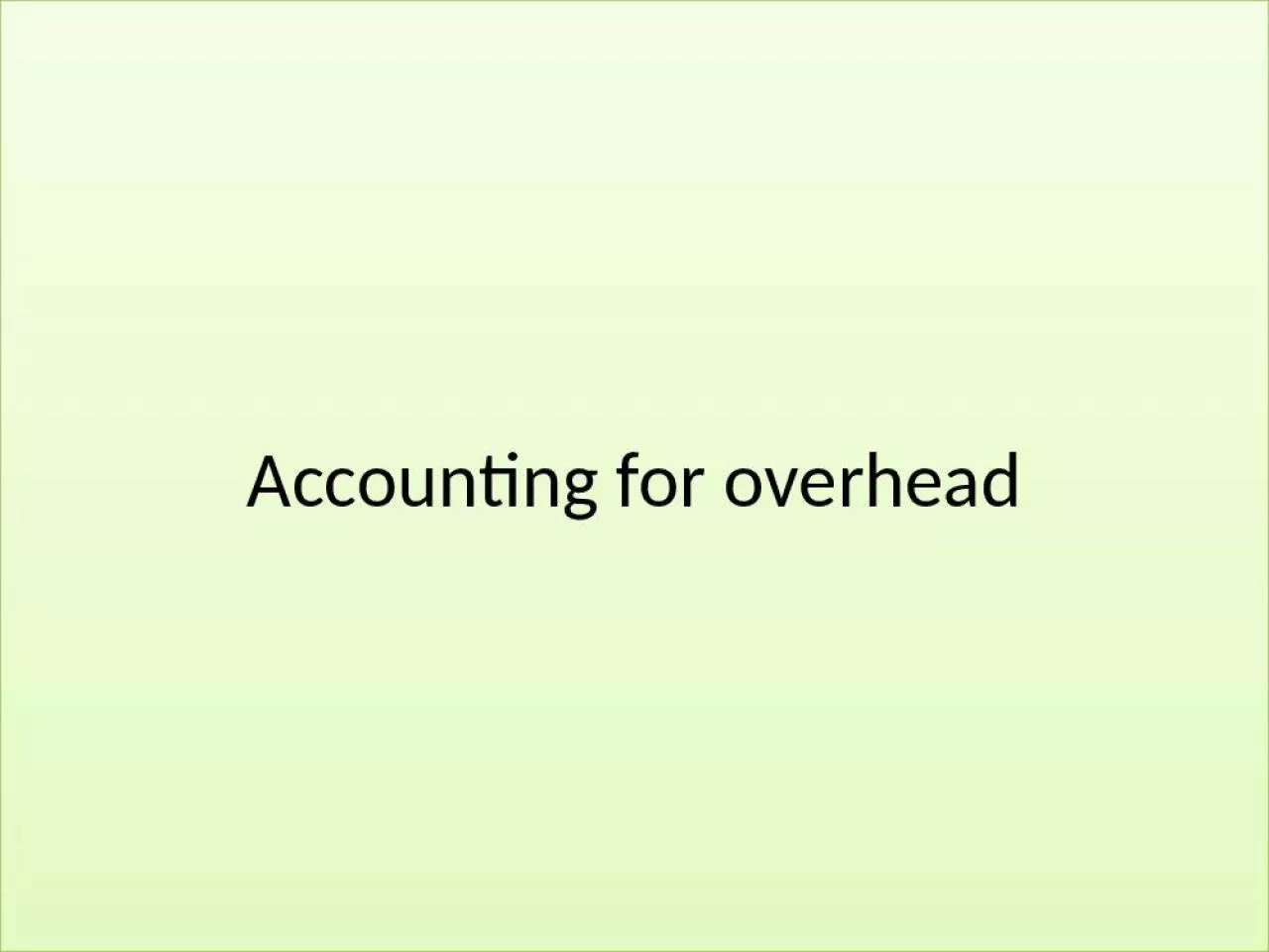 PPT-Accounting for overhead