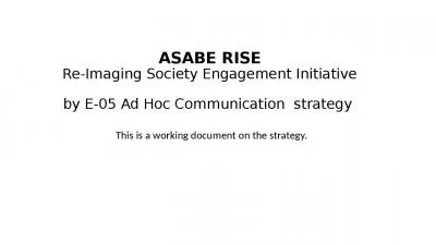 ASABE RISE Re-Imaging Society Engagement Initiative by E-05 Ad Hoc Communication  strategy