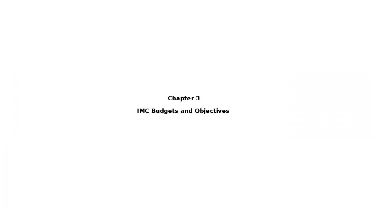 PPT-Chapter 3 IMC Budgets and Objectives