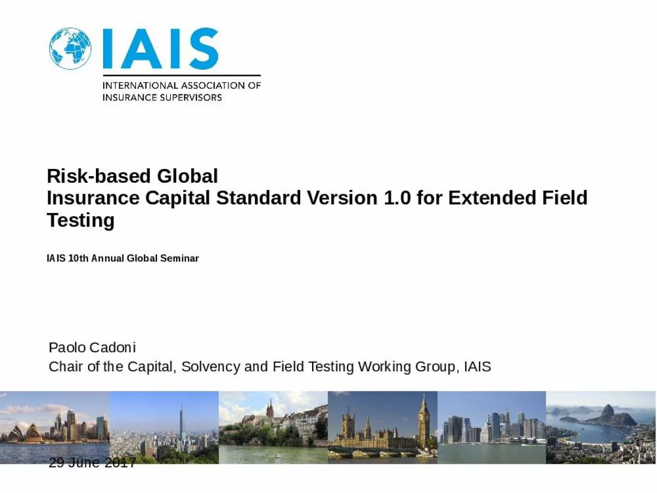 PPT-Risk-based Global Insurance Capital Standard Version 1.0 for Extended Field Testing IAIS