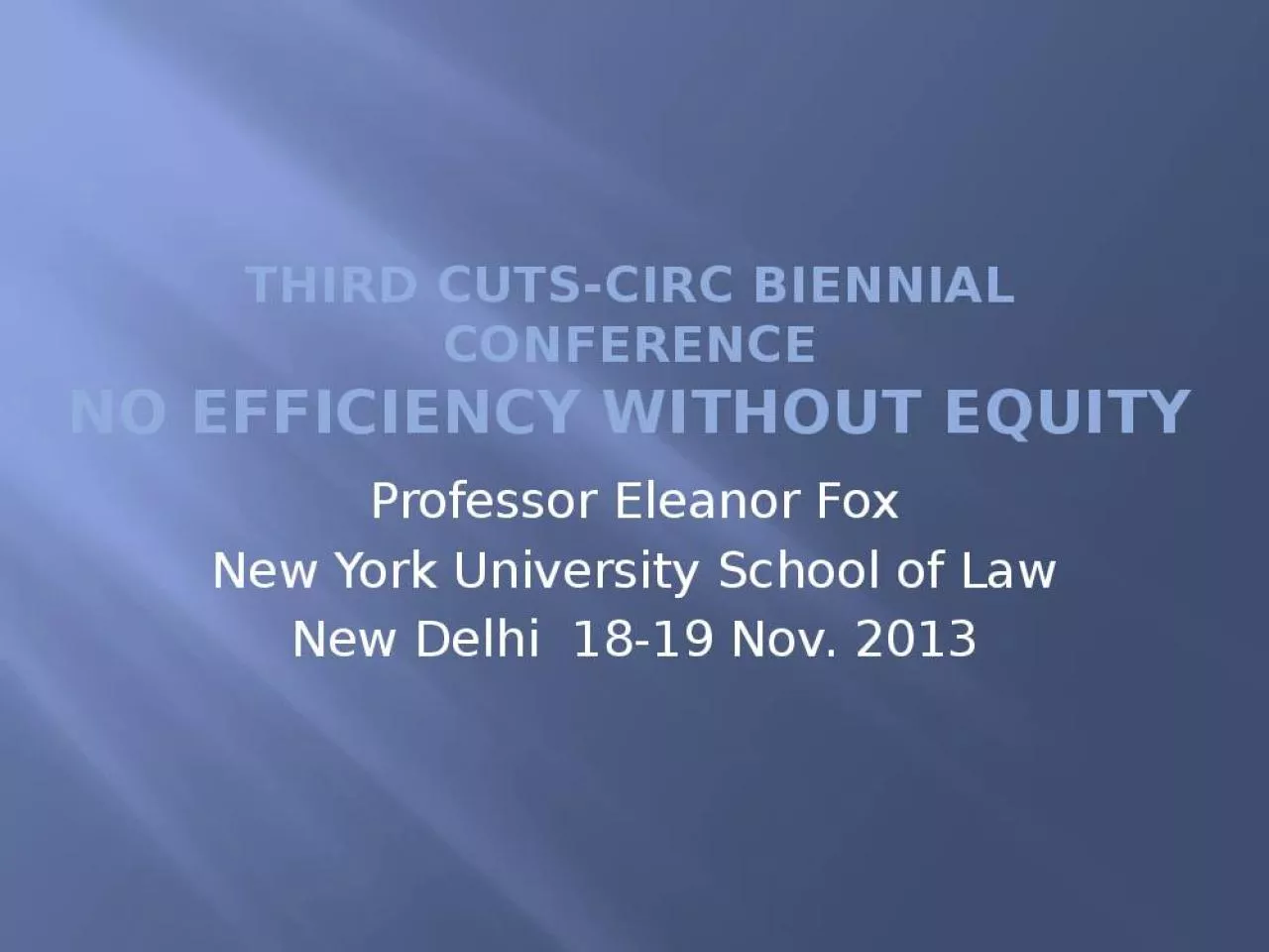 PPT-THIRD CUTS-CIRC BIENNiaL CONFERENCE NO EFFICIENCY WITHOUT EQUITY