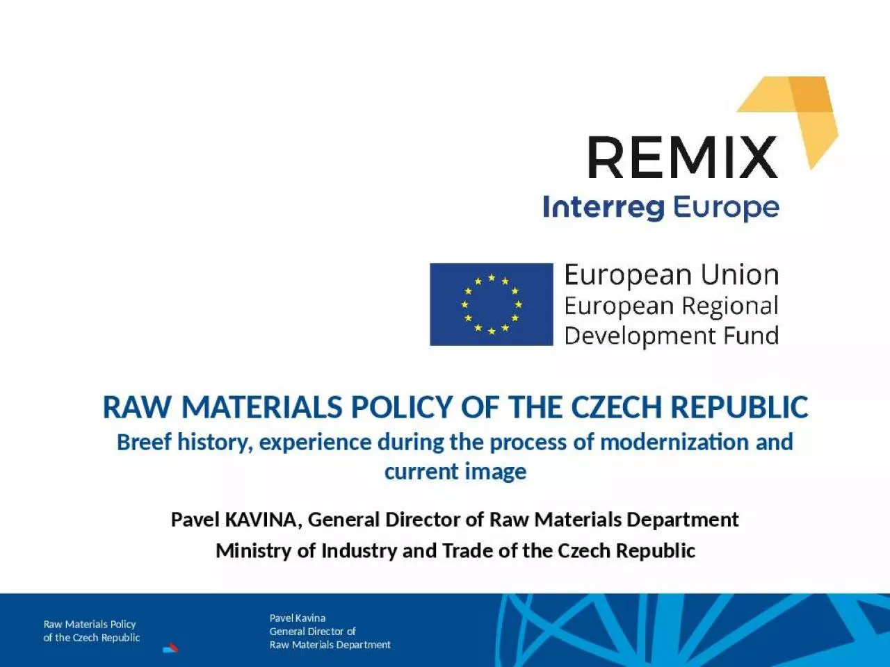 PPT-RAW MATERIALS POLICY OF THE CZECH REPUBLIC Breef history, experience during the process