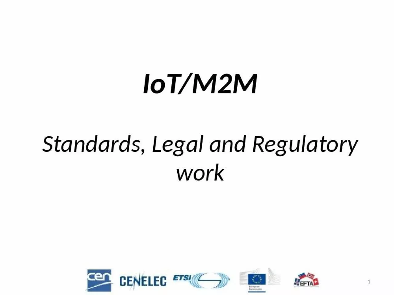 PPT-IoT/M2M Standards, Legal and Regulatory work