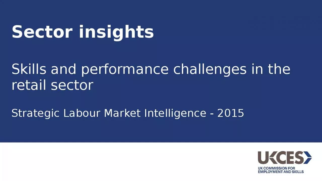 PPT-Sector insights Skills and performance challenges in the retail sector