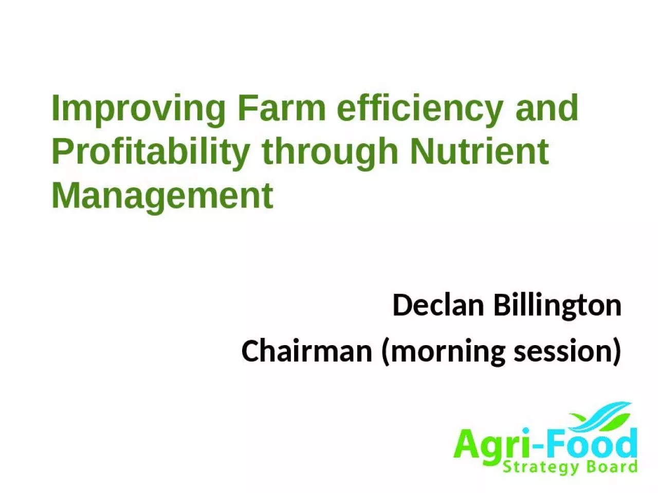 PPT-Improving Farm efficiency and Profitability through Nutrient Management