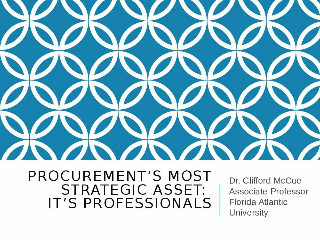 PPT-Procurement s Most Strategic Asset: It s Professionals