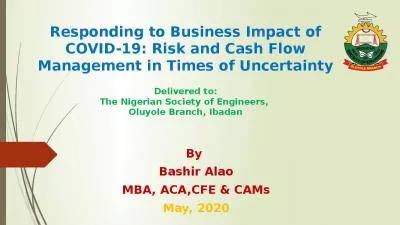 Responding to Business Impact of COVID-19: Risk and Cash Flow Management in Times of Uncertainty Delivered to: The Nigerian Society of Engineers,  Oluyole Branch, Ibadan