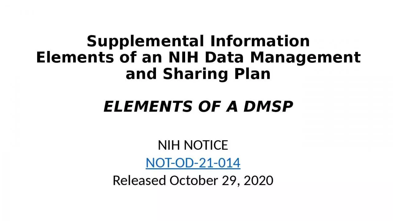 PPT-Supplemental Information Elements of an NIH Data Management and Sharing Plan ELEMENTS