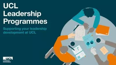 UCL Leadership Programmes Supporting your leadership development at UCL