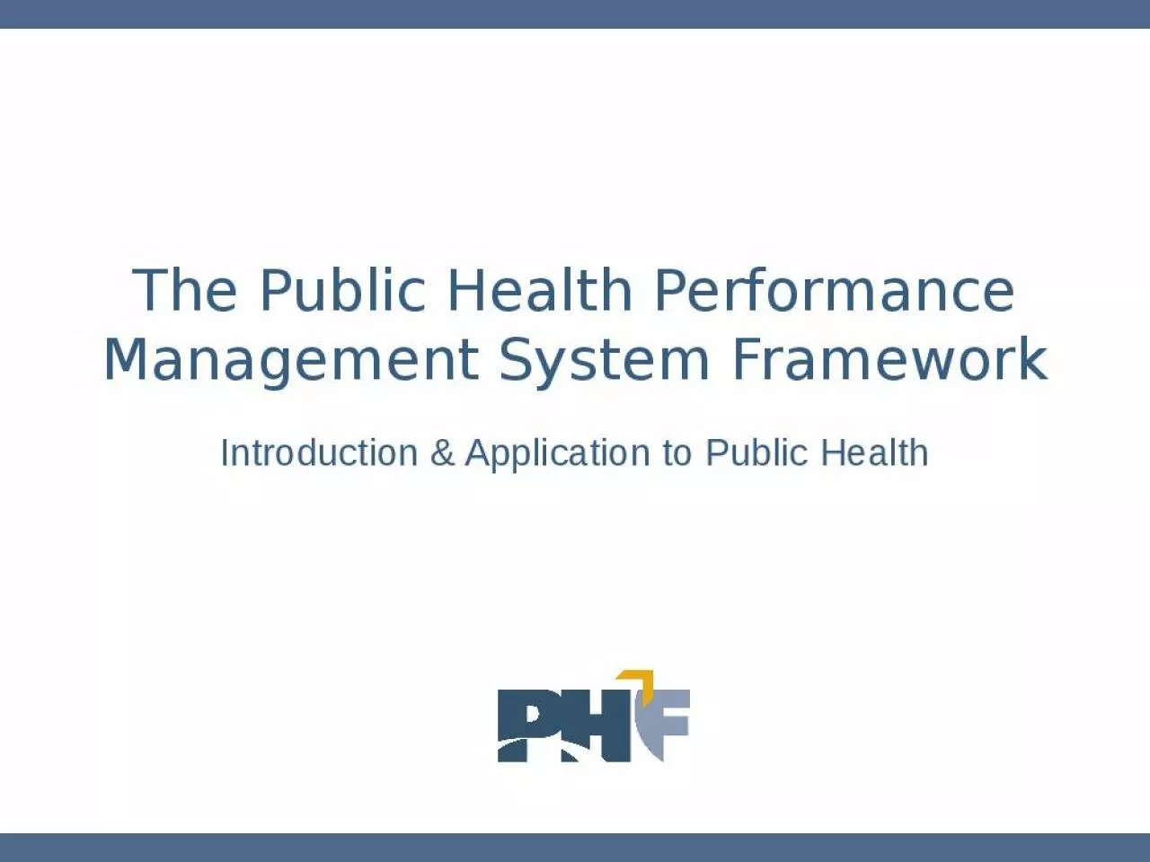 PPT-The Public Health Performance Management System Framework