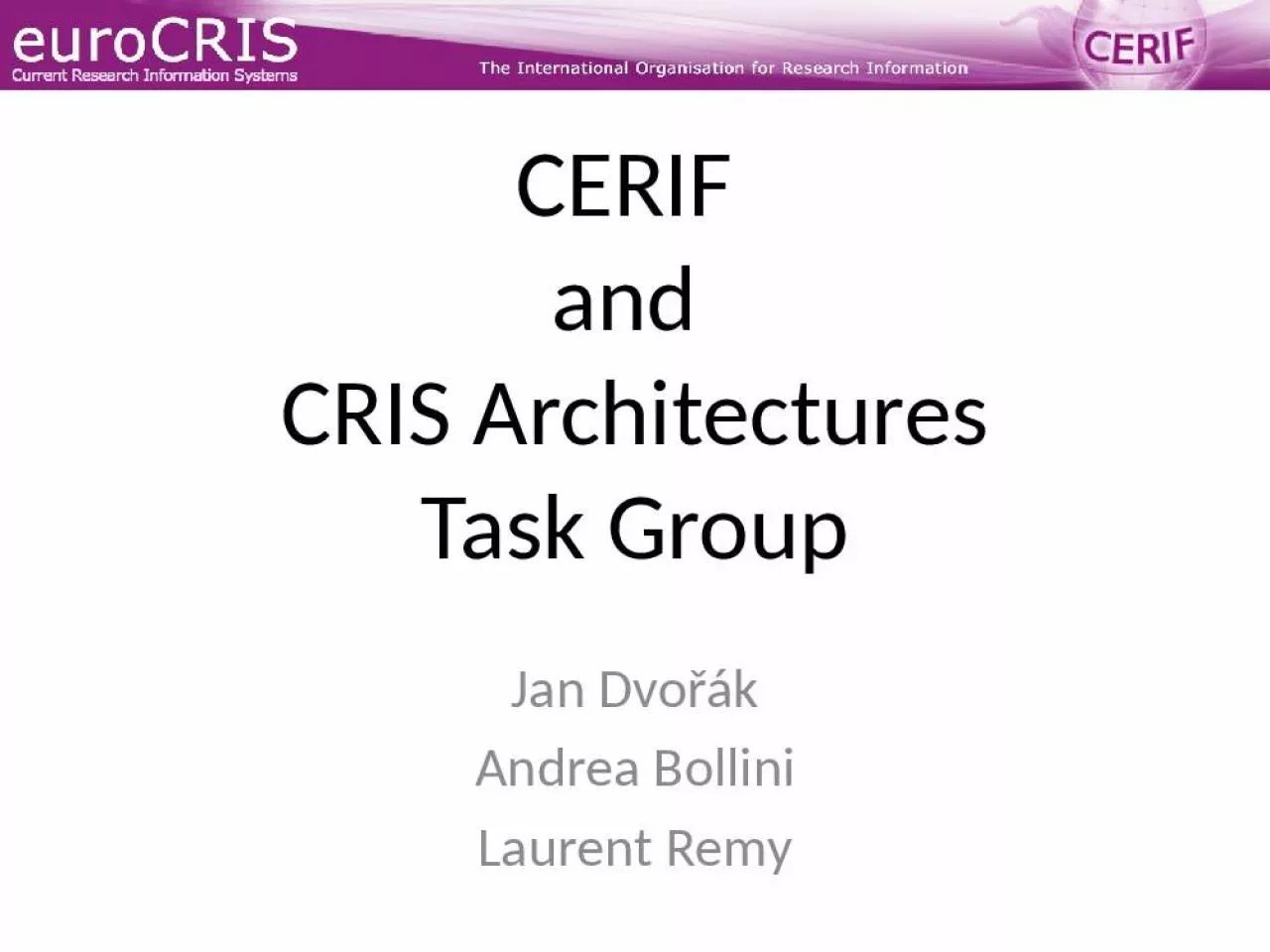 PPT-CERIF and CRIS Architectures Task Group