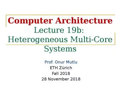 Computer Architecture Lecture 19b:  Heterogeneous Multi-Core Systems