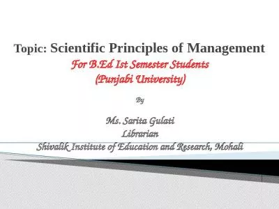 Topic: Scientific Principles of Management  For B.Ed Ist Semester Students  (Punjabi University)