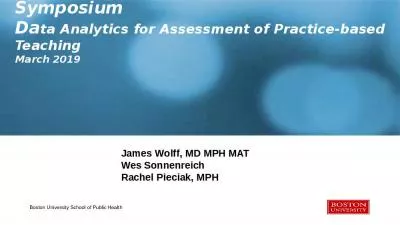 Boston University 5th Assessment Symposium Data Analytics for Assessment of Practice-based Teaching March 2019