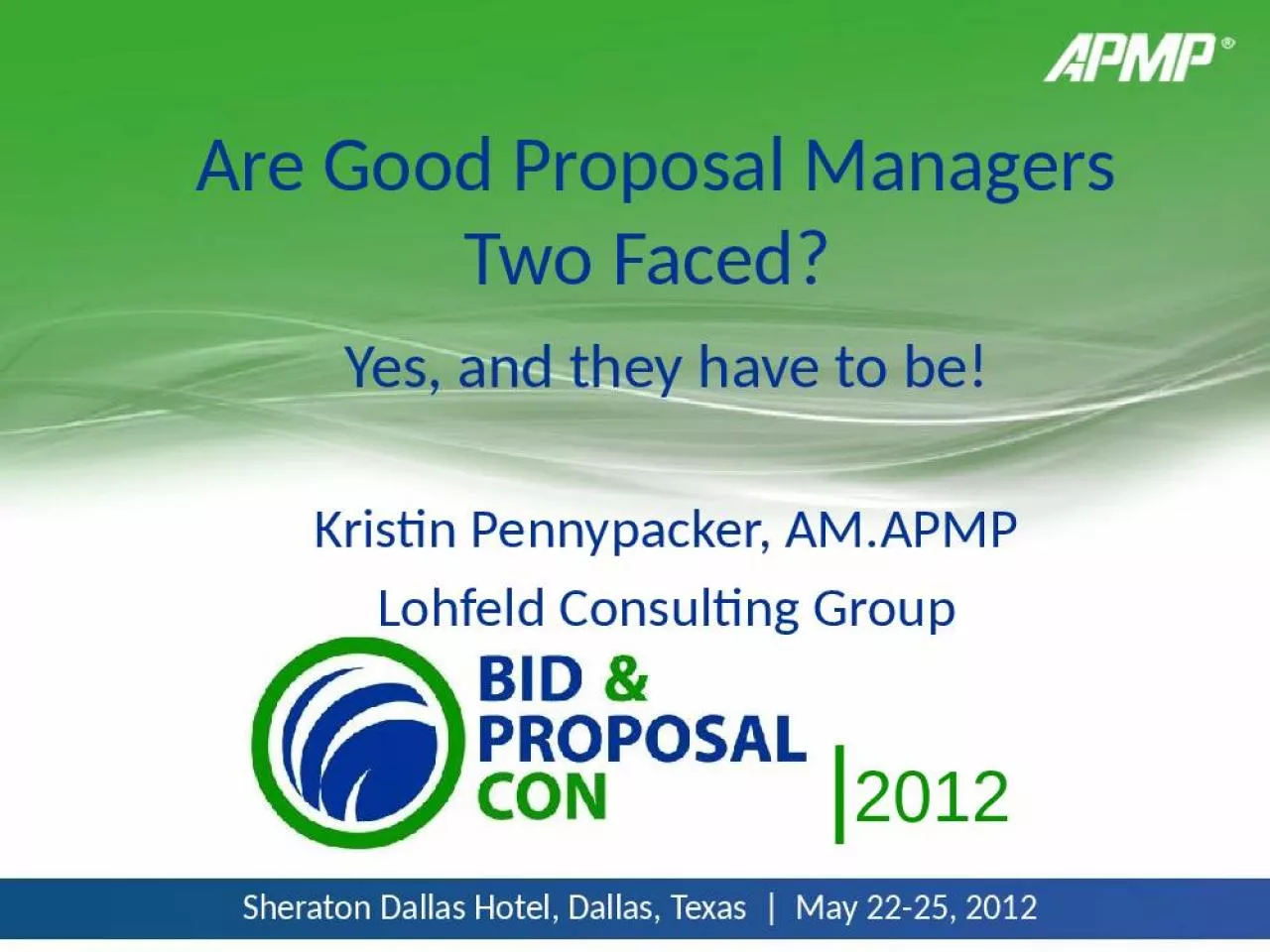 PPT-Are Good Proposal Managers Two Faced?