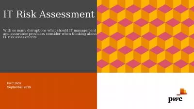 IT Risk Assessment With so many disruptions what should IT management and assurance providers consider when thinking about IT risk assessments.