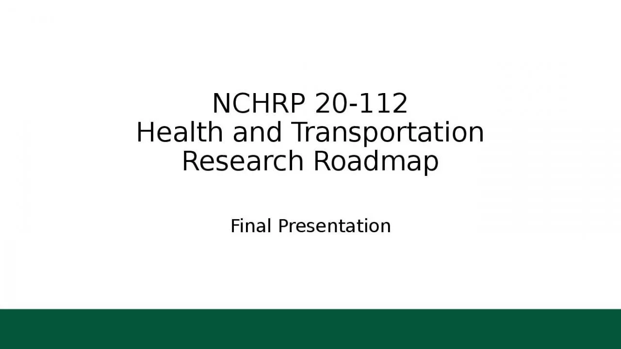 PPT-NCHRP 20-112 Health and Transportation Research Roadmap