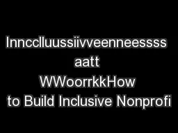 Inncclluussiivveenneessss aatt WWoorrkkHow to Build Inclusive Nonprofi