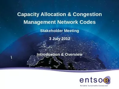 Capacity Allocation & Congestion Management Network Codes Stakeholder Meeting 3 July 2012 Introduction & Overview