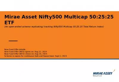 Mirae Asset Nifty500 Multicap 50:25:25 ETF (An open-ended scheme replicating/ tracking Nifty500 Multicap 50:25:25 Total Return Index)