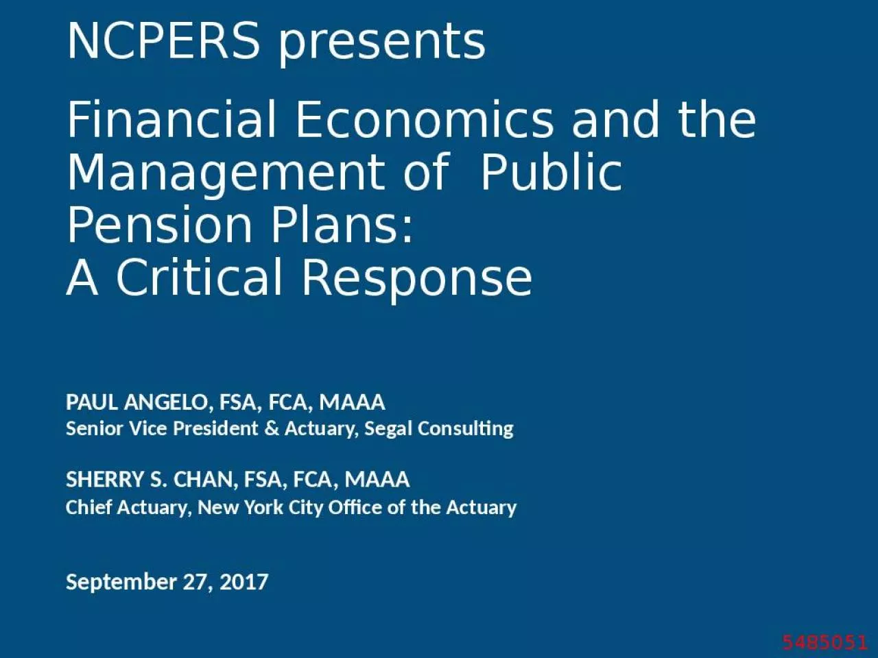 PPT-NCPERS presents Financial Economics and the Management of Public Pension Plans: A Critical