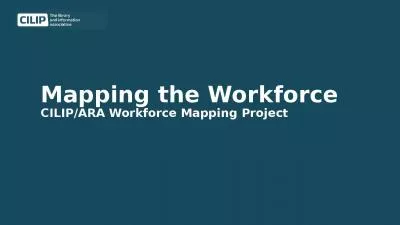 Mapping the Workforce CILIP/ARA Workforce Mapping Project