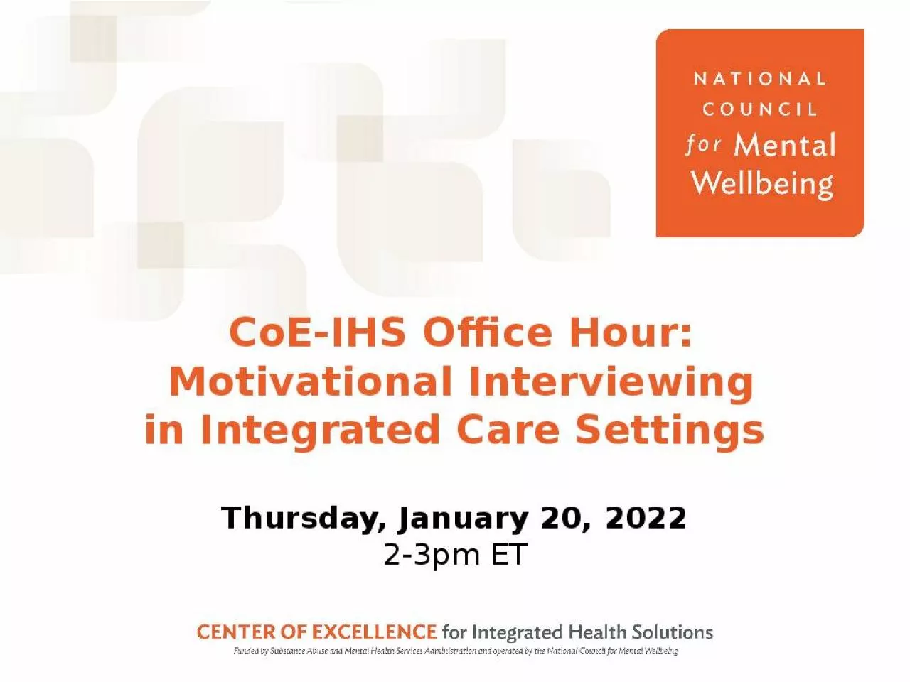 PPT-CoE-IHS Office Hour: Motivational Interviewing in Integrated Care Settings