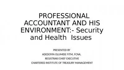 PROFESSIONAL ACCOUNTANT AND HIS ENVIRONMENT:- Security and Health  Issues