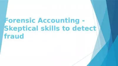 Forensic Accounting -  Skeptical skills to detect fraud